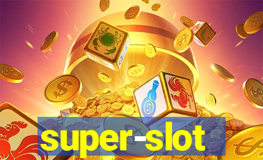 super-slot