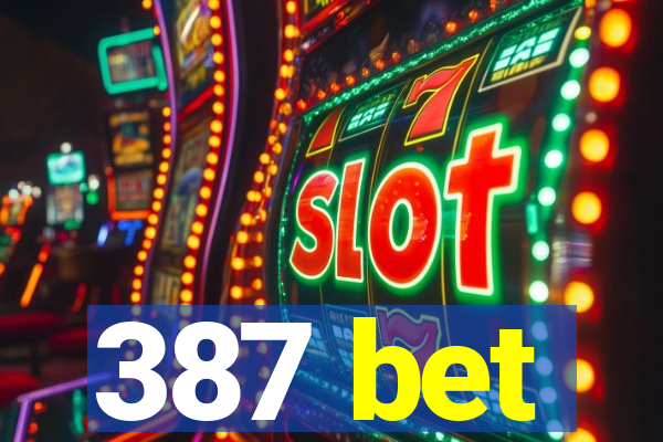 387 bet