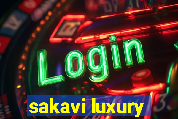 sakavi luxury