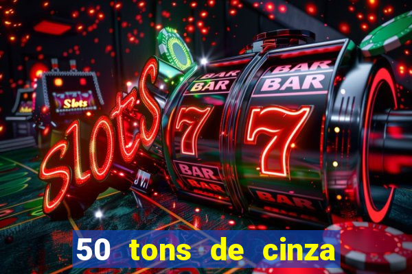 50 tons de cinza online dublado