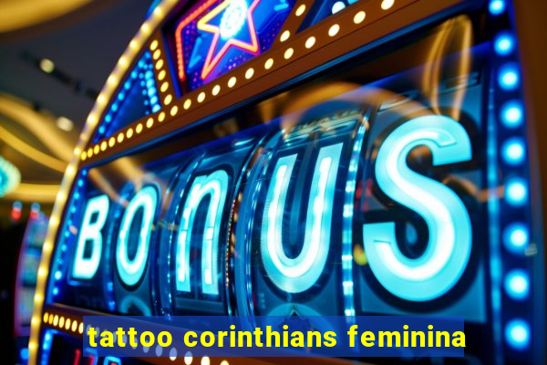 tattoo corinthians feminina