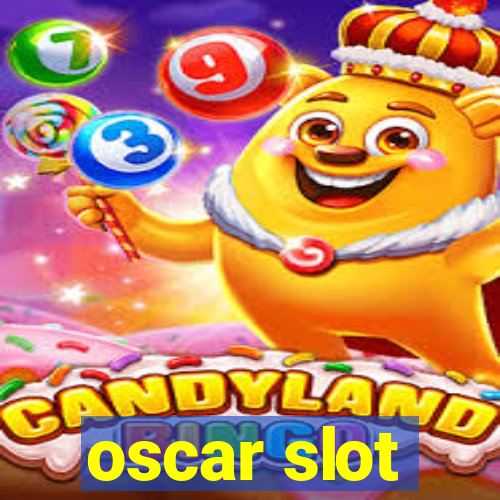 oscar slot