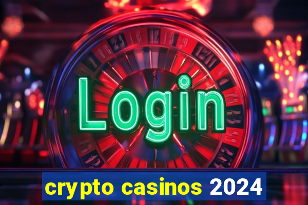 crypto casinos 2024