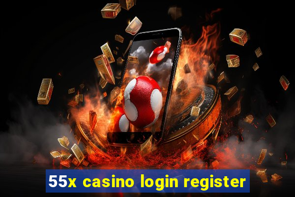 55x casino login register