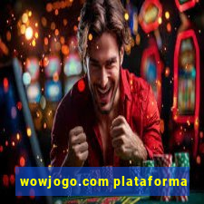 wowjogo.com plataforma