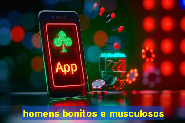 homens bonitos e musculosos