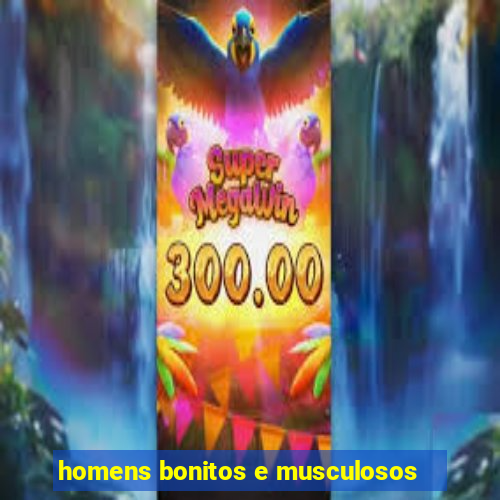 homens bonitos e musculosos