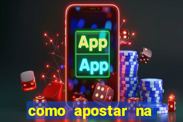 como apostar na vai de bet