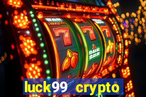 luck99 crypto casino games