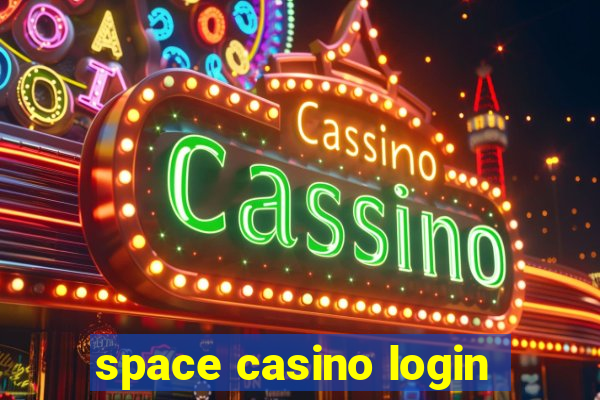 space casino login