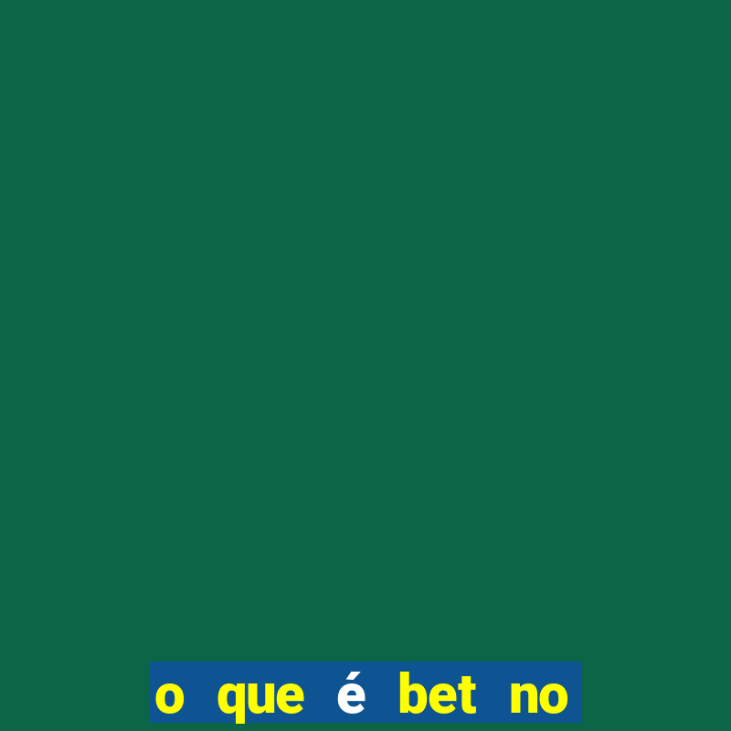 o que é bet no jogo do tigre