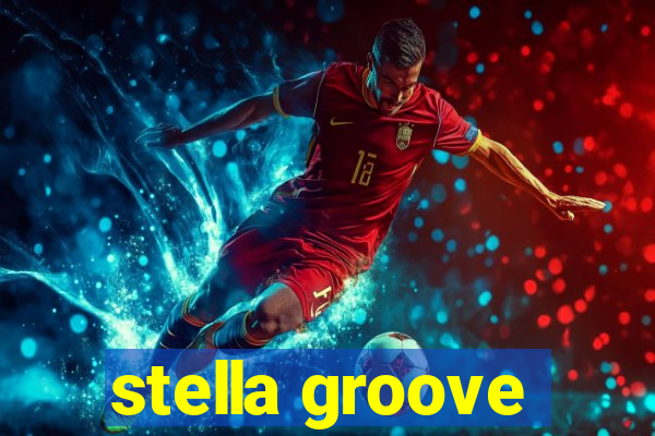 stella groove