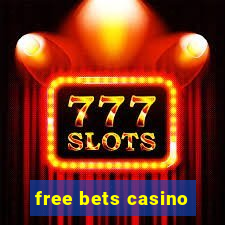 free bets casino