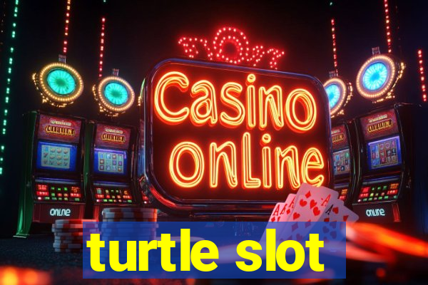 turtle slot