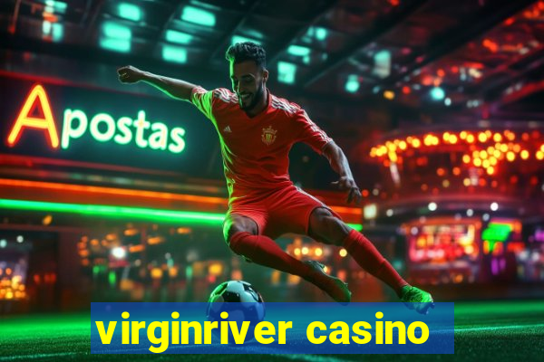 virginriver casino