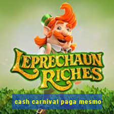 cash carnival paga mesmo