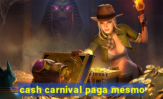 cash carnival paga mesmo