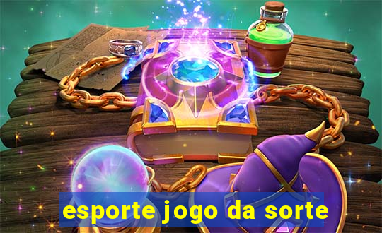 esporte jogo da sorte