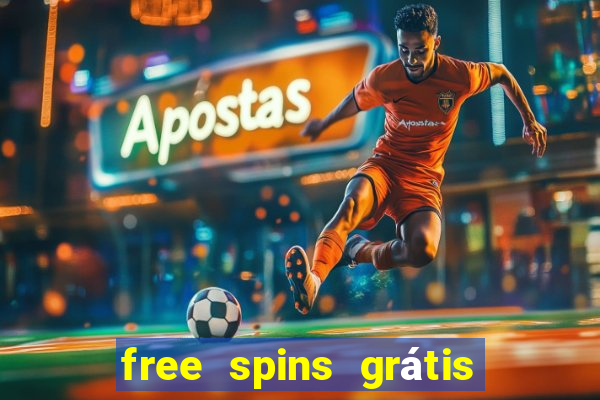 free spins grátis sem depósito