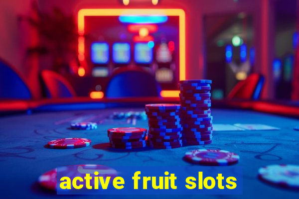 active fruit slots