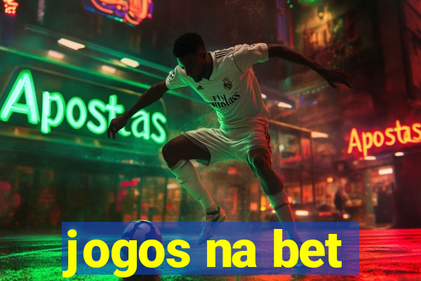 jogos na bet