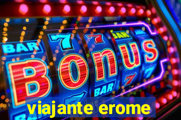 viajante erome