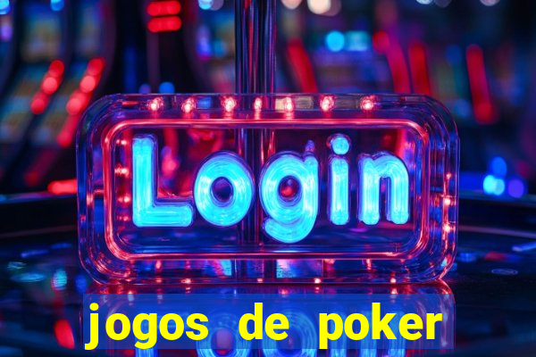 jogos de poker online valendo dinheiro