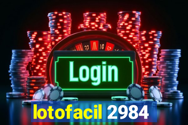 lotofacil 2984