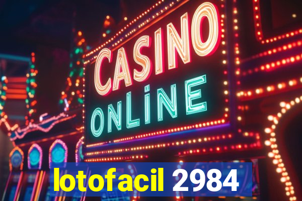 lotofacil 2984