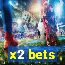 x2 bets