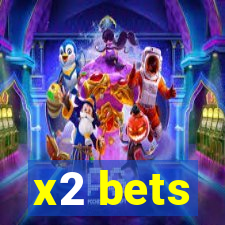 x2 bets