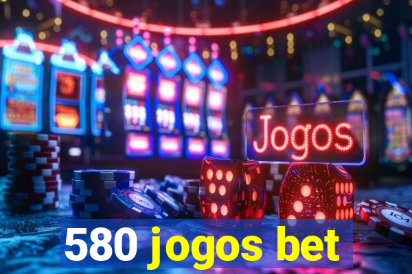 580 jogos bet