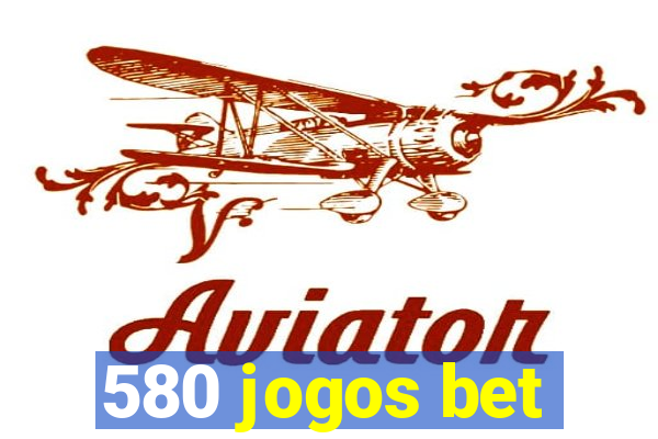 580 jogos bet