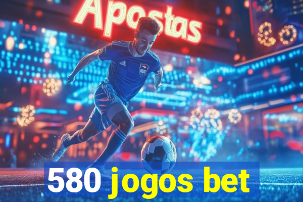 580 jogos bet