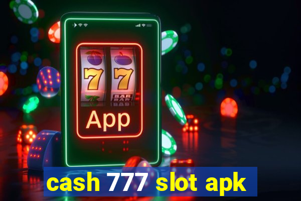 cash 777 slot apk