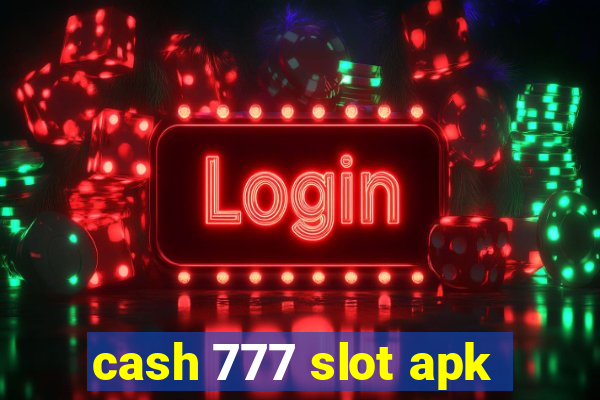 cash 777 slot apk