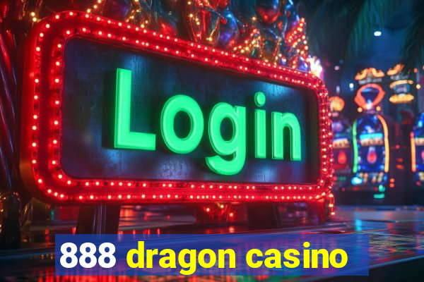 888 dragon casino