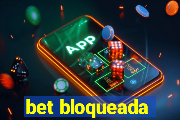 bet bloqueada