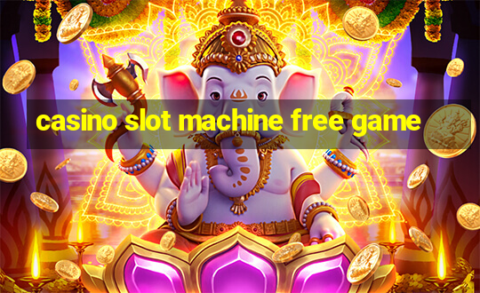 casino slot machine free game