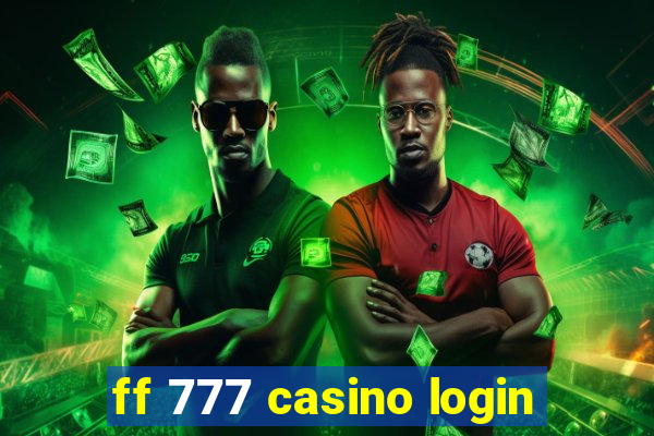 ff 777 casino login