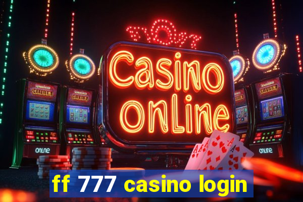 ff 777 casino login