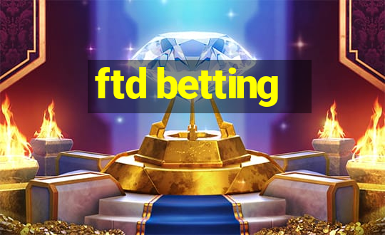 ftd betting