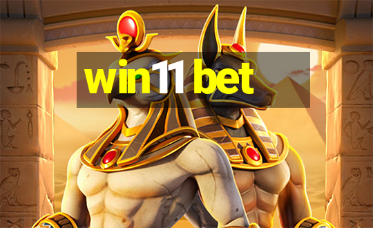 win11 bet