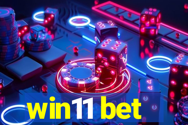 win11 bet