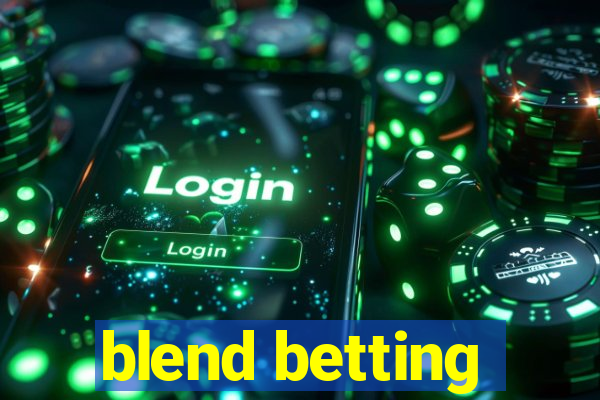 blend betting