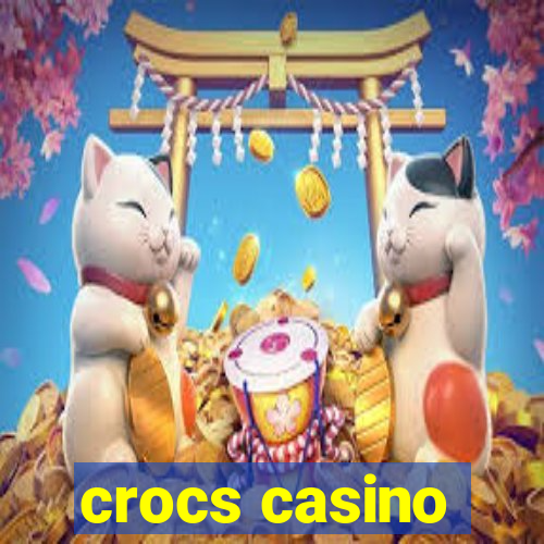 crocs casino