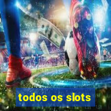 todos os slots