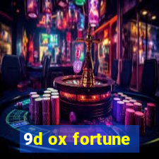 9d ox fortune