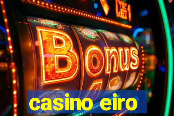 casino eiro