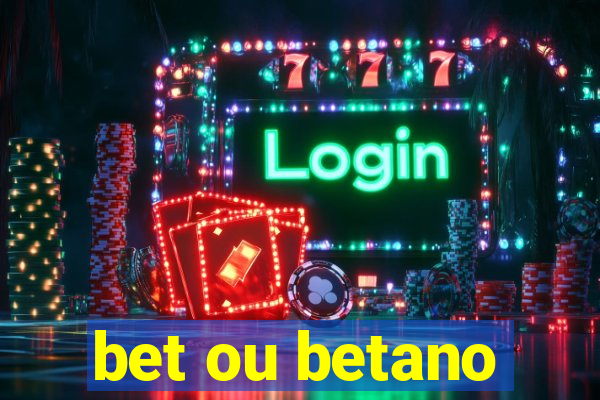 bet ou betano